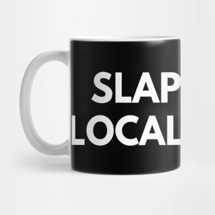 Slap Your Local Racist Mug